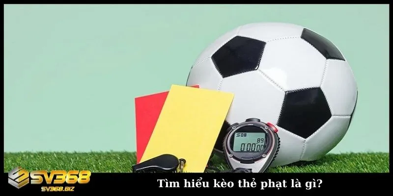 Kèo thẻ phạt là gì? Tìm hiểu chi tiết về kèo phạt bóng đá 2 Tìm hiểu về kèo cá cược thẻ phạt bóng đá