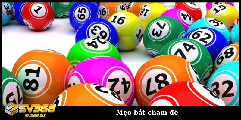 Cách bắt chạm đặc biệt đơn giản nhưng cực kỳ hiệu quả 4 Mẹo bắt chạm đề cho tân thủ