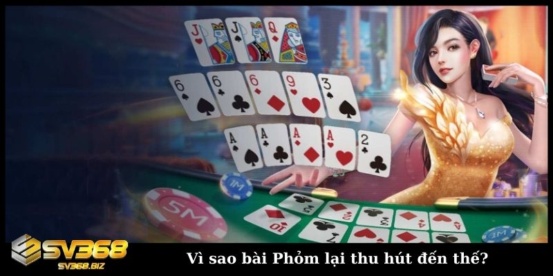 Cách chơi phỏm hiệu quả và nhanh thắng không phải ai cũng biết 3 Vì sao Phỏm lại thu hút đến thế?