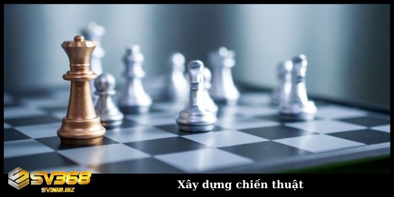 Cách xếp cờ vua cực đơn giản cho người mới tham gia online 4 Xây dựng chiến thuật
